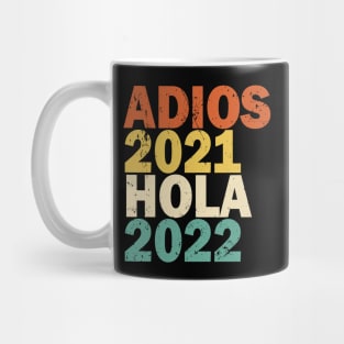 Adios 2021 Hola 2022 Feliz Año Nuevo Mug